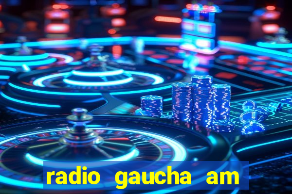 radio gaucha am 600 porto alegre rs